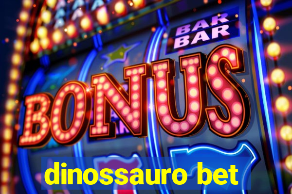 dinossauro bet